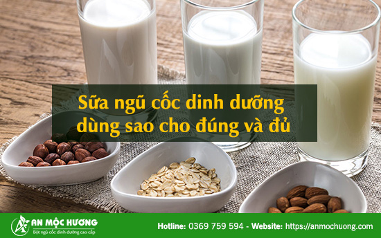 [LƯU Ý] Sữa ngũ cốc dinh dưỡng dùng sao cho đúng và đủ
